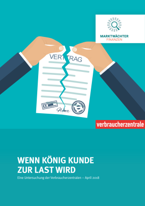 Wenn König Kunde zur Last wird I Untersuchung der Marktwächter I April 2018