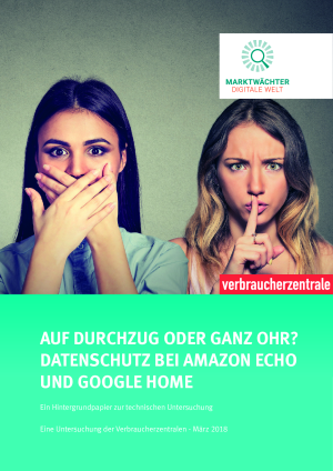 Auf Durchzug oder ganz Ohr? Datenschutz bei Amazon Echo und Google Home (Hintergrundpapier zur technischen Prüfung) 