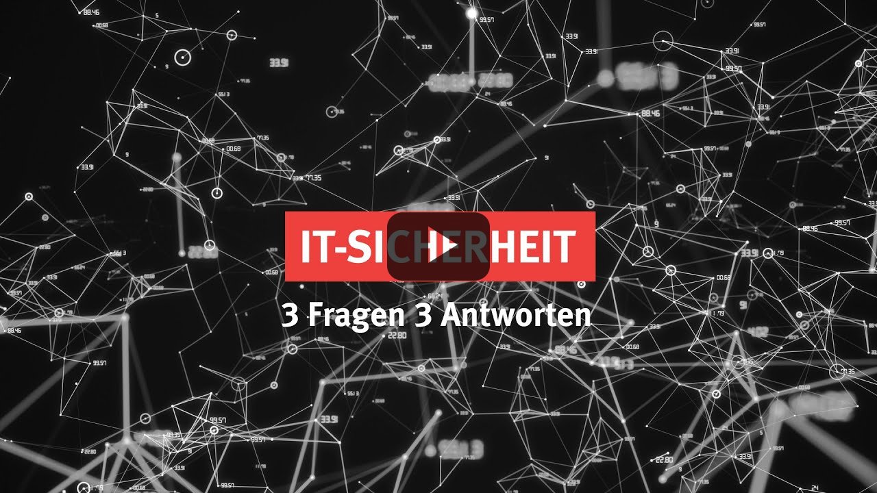IT-Sicherheit: 3 Fragen 3 Antworten IT-Sicherheit: 3 Fragen 3 Antworten